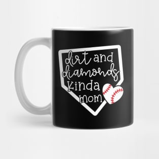 Dirt and Diamonds Kinda Mom Baseball Cute Funny Mug